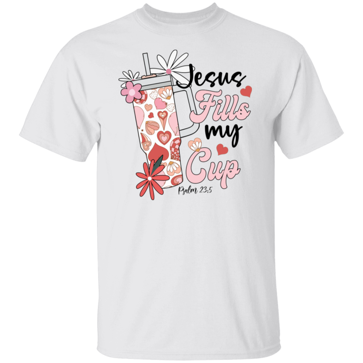 Jesus Fills My Cup T-Shirt