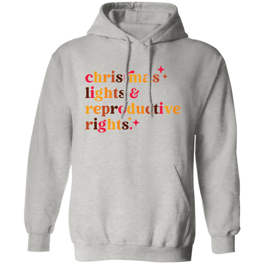 Christmas Lights and Reproductive Rights Pullover Hoodie