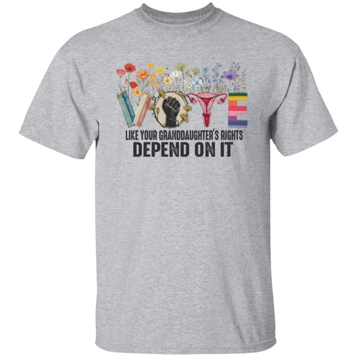 Vote like your granddaughters rights depend on it T-Shirt