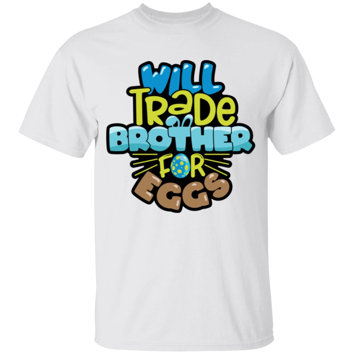 Will Trade Brother for Eggs Youth 5.3 oz 100% Cotton T-Shirt