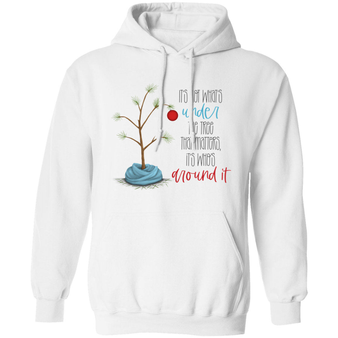 Its Not What's Under the Tree That Matters Pullover Hoodie