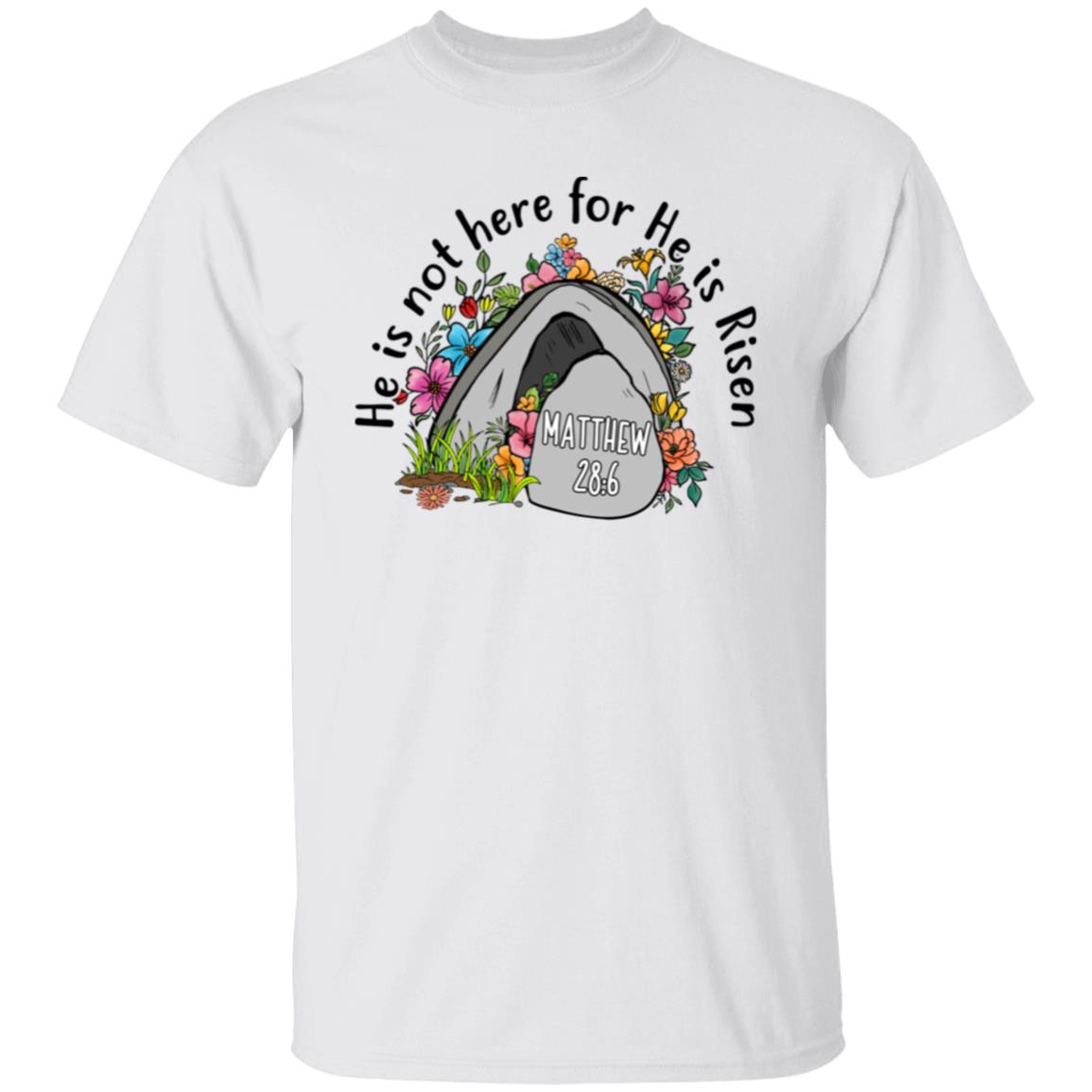 He is Risen Easter 5.3 oz. T-Shirt