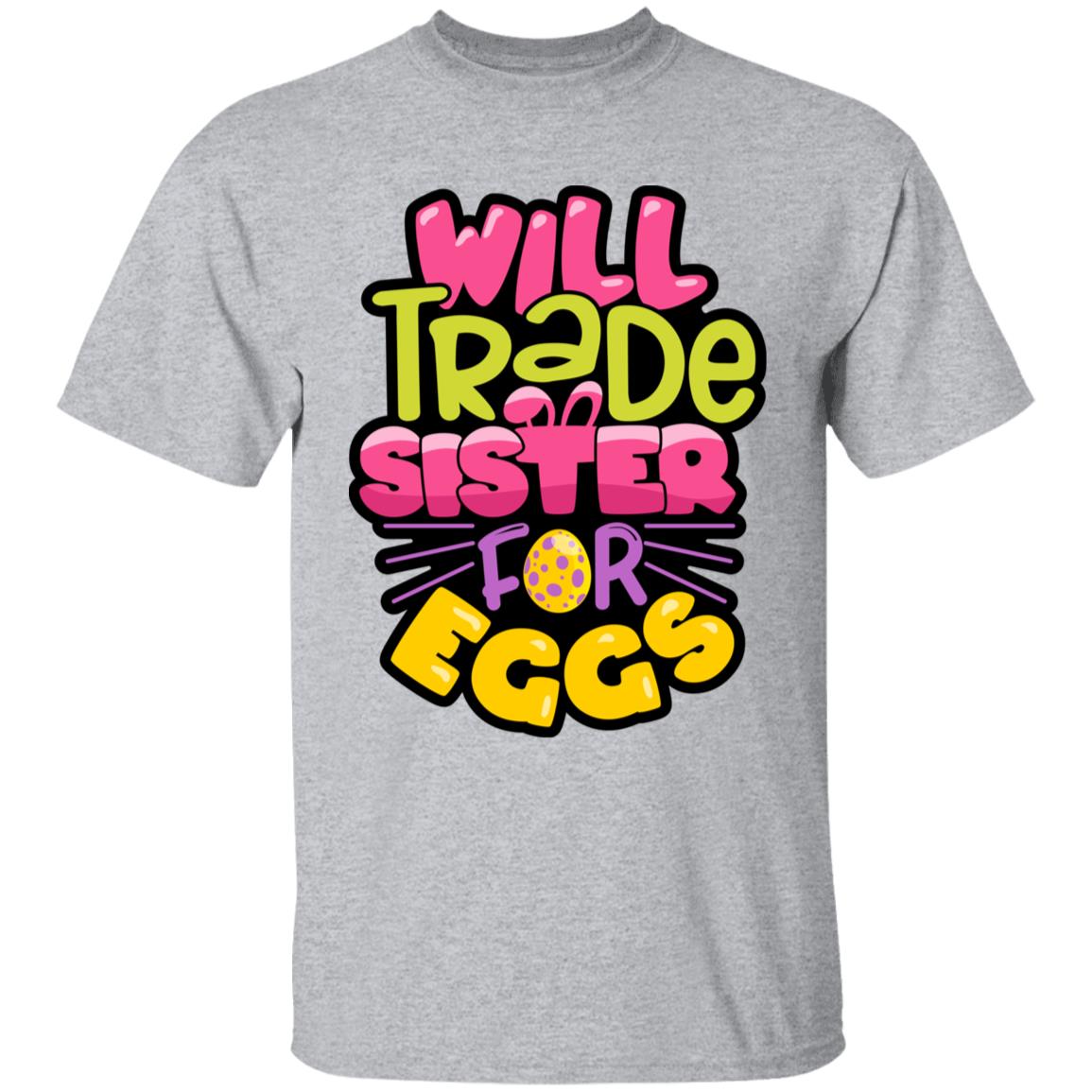 Will Trade Sister for Eggs Youth 5.3 oz 100% Cotton T-Shirt