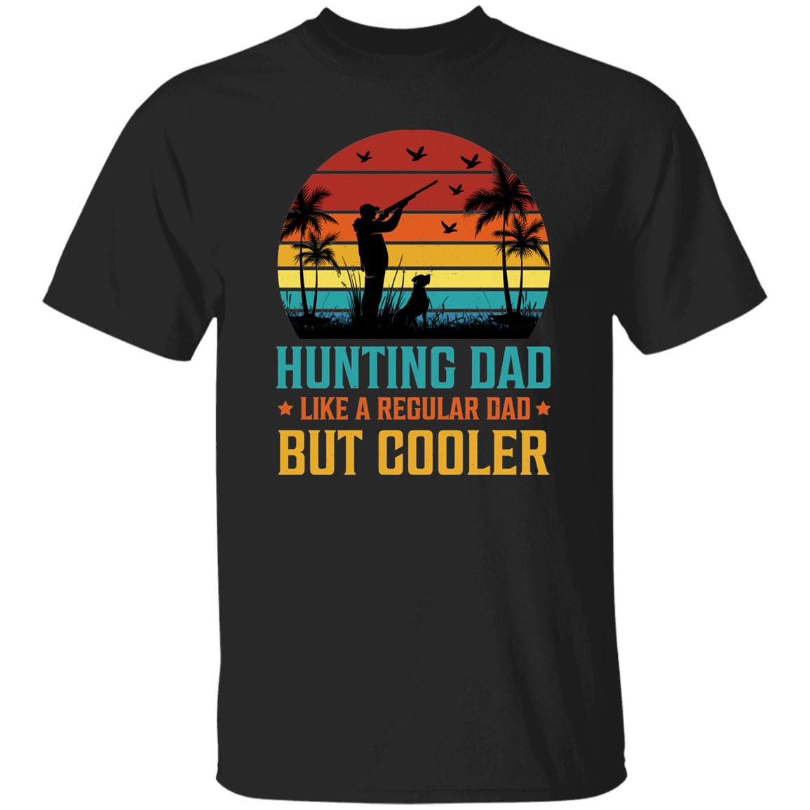 Hunting Dad Only Cooler Shirt - G500 5.3 oz. T-Shirt