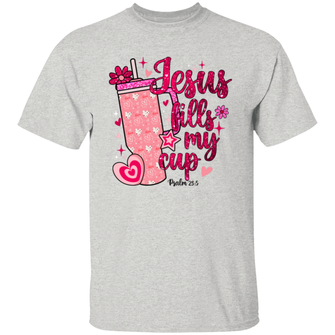 Jesus Fills My Cup  T-Shirt