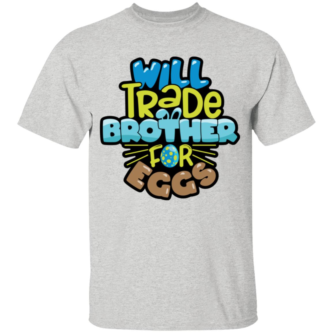 Will Trade Brother for Eggs Youth 5.3 oz 100% Cotton T-Shirt