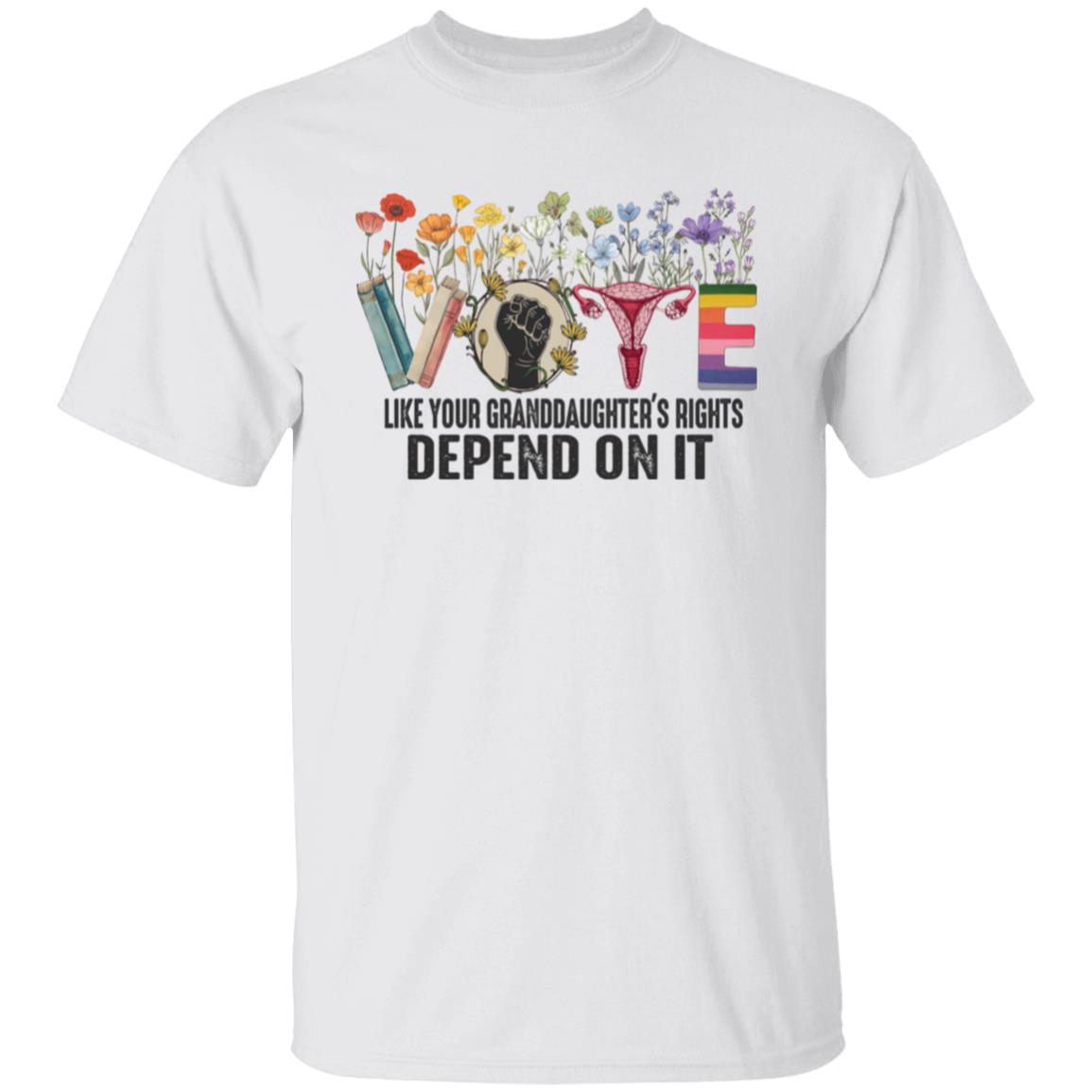 Vote like your granddaughters rights depend on it T-Shirt