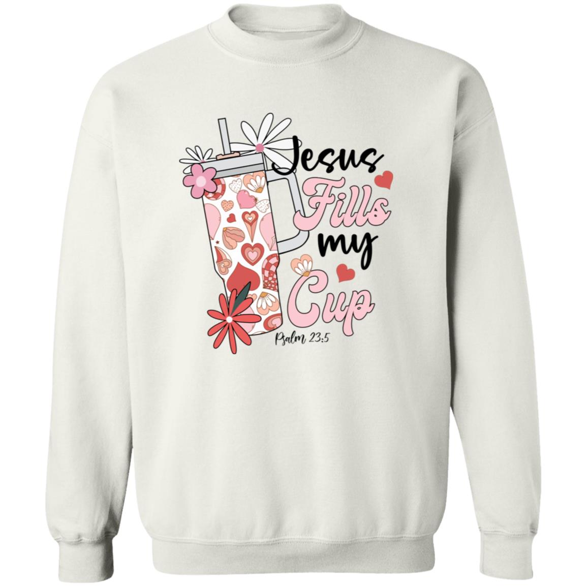 Jesus Fills My Cup Crewneck Pullover Sweatshirt