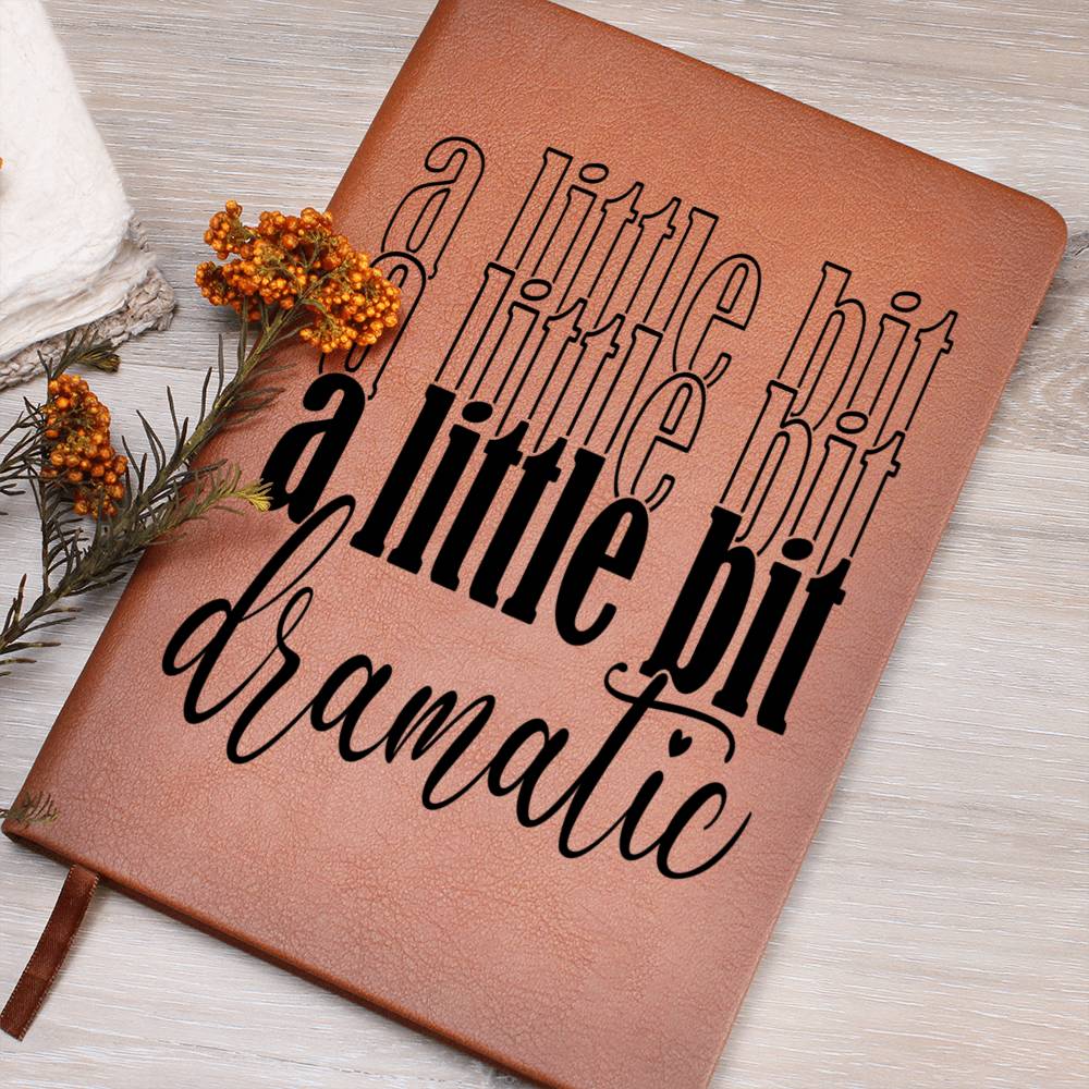A Little Bit Dramatic Blank Leather Journal